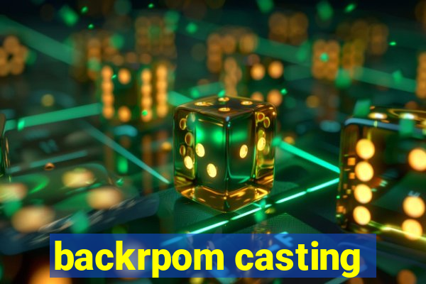 backrpom casting